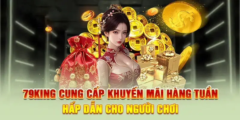79king cung cấp khuyến mãi hàng tuần