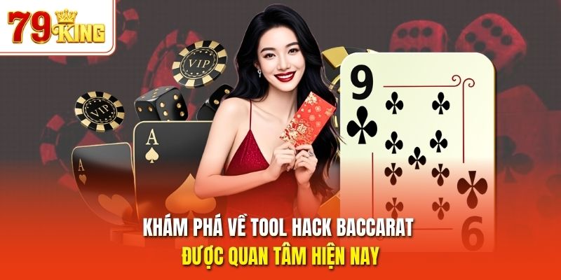 Khám phá về tool hack Baccarat được quan tâm hiện nay