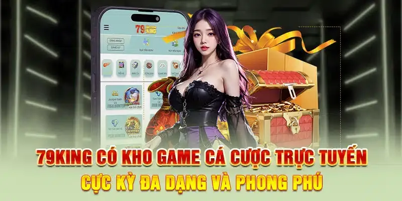 Kho game cá cược 79king