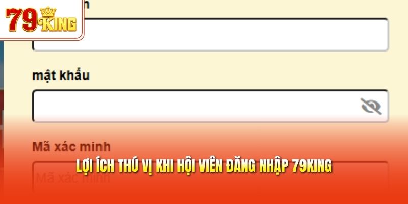 Lợi ích thú vị khi hội viên đăng nhập 79King
