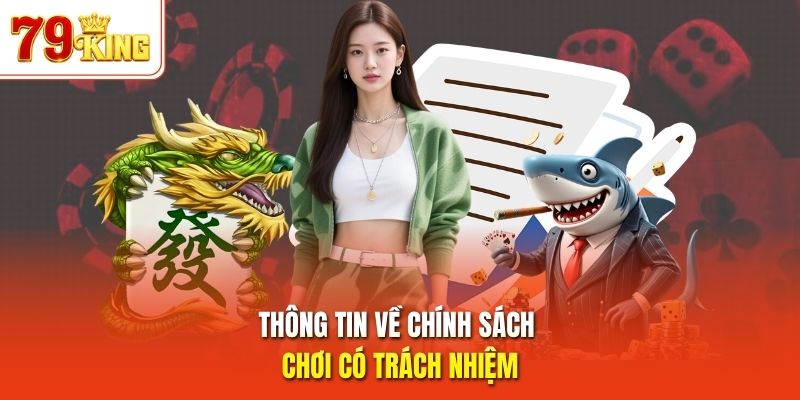 Thông tin về chính sách chơi có trách nhiệm
