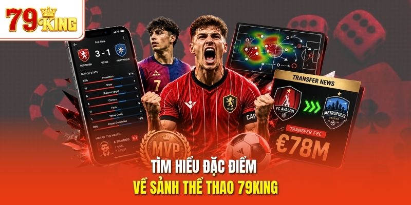 Tìm hiểu đặc điểm về sảnh thể thao 79King